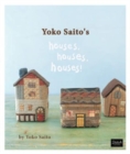 Image for Houses Yoko Saito&#39;s Houses, Houses