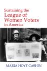 Image for Sustaining the League of Women Voters in America