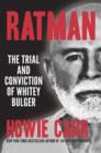 Image for Ratman  : the trial &amp; conviction of Whitey Bulger