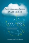 Image for Technology-As-A-Service Playbook : How To Grow A Profitable Subscription Business