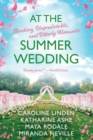 Image for At the Summer Wedding : Shocking, Unpredictable, and Utterly Romantic