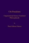 Image for On Freedom : Organizational Science Examined Philosophically