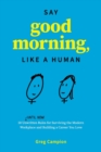 Image for Say Good Morning, Like a Human