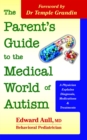 Image for Parent&#39;s Guide to the Medical World of Autism: A Physician Explains Diagnosis, Medications &amp; Treatments