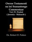 Image for Owroe Testamenti Na Ini Sranantongo Commentaar, Vol IV : Profeti, Jeremia - Maleachi