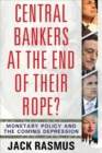 Image for Central Bankers at the End of Their Rope?