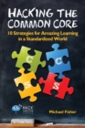 Image for Hacking the Common Core : 10 Strategies for Amazing Learning in a Standardized World