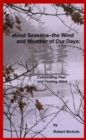 Image for About Seasons--The Wind and Weather of Our Days: Celebrating Fear and Feeling Alive