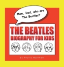 Image for Mom, Dad, who are The Beatles? : The Beatles Biography for Kids