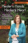 Image for Healer&#39;s Hands Healer&#39;s Heart: In-depth insights, practical techniques and inspiring stories of success with non-traditional healing