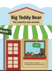 Image for Big Teddy Bear : The colorful new arrivals