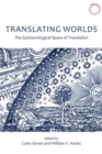 Image for Translating Worlds – The Epistemological Space of Translation