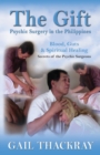 Image for The Gift : Psychic Surgery in the Philippines