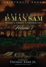 Image for Notorious P-Man Sam : Miami&#39;s Urban Chronicles Vol.1