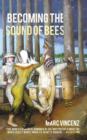 Image for Becoming the Sound of Bees