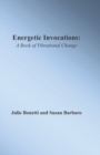 Image for Energetic Invocations : A Book of Vibrational Change