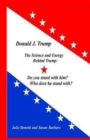 Image for Donald J. Trump : The Science and Energy Behind Trump: Do You Stand with Him? Who Does He Stand with?