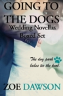 Image for Going to the Dogs Wedding Novella Boxed Set