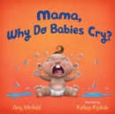 Image for Mama, Why Do Babies Cry?