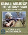 Image for Small Arms of the Vietnam War : A Photographic Study