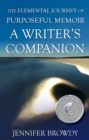 Image for Elemental Journey of Purposeful Memoir: A Writer&#39;s Companion