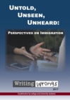 Image for Untold, Unseen, Unheard : Perspectives on Immigration