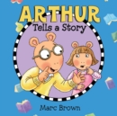 Image for Arthur Tells a Story