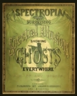 Image for Spectropia, or Surprising Spectral Illusions Showing Ghosts Everywhere