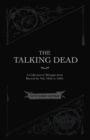 Image for The Talking Dead : A Collection of Messages from Beyond the Veil, 1850s to 1920s