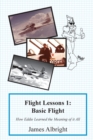 Image for Flight Lessons 1 : Basic Flight: How Eddie Learned the Meaning of it All