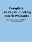 Image for Complete Las Vegas Shooting Search Warrants : Unsealed Stephen Paddock Court Documents
