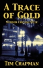 Image for A Trace of Gold : Murder Chicago Style