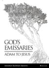 Image for God&#39;s Emissaries Adam to Jesus