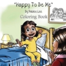 Image for Happy To Be Me! Coloring Book