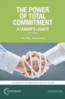 Image for The Power of Total Commitment : A Leader&#39;s Legacy