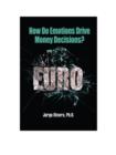 Image for How Do Emotions Drive Money Decisions?: Euro