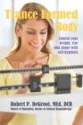Image for Trance Formed Body : Control your weight, size, and shape with self-hypnosis