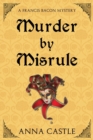 Image for Murder by Misrule : A Francis Bacon Mystery