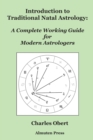 Image for Introduction to Traditional Natal Astrology : A Complete Working Guide for Modern Astrologers