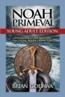 Image for Noah Primeval : Young Adult Edition