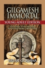 Image for Gilgamesh Immortal : Young Adult Edition