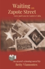 Image for Waiting on Zapote Street : Love and Loss in Castro&#39;s Cuba