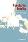 Image for Psychotic Inertia : A Book About Calling and Confusion