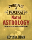 Image for Principles of Practical Natal Astrology