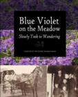 Image for Blue Violet on the Meadow Slowly Took to Wandering