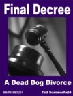 Image for Final Decree. A Dead Dog Divorce