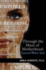Image for Through the Maze of Motherhood, Empowered Mothers Speak