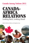 Image for Canada-Africa Relations : Looking Back, Looking Ahead