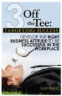 Image for Targeting Success: Develop the Right Business Attitude to be Successful in the Workplace