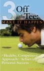 Image for Make it Happen: A Healthy, Competitive Approach to Achieving Personal Success